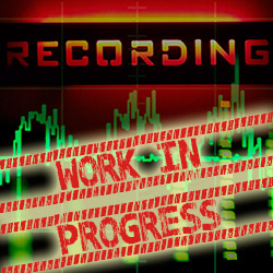 WiP Recording